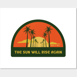 The Sun Will Rise Again Posters and Art